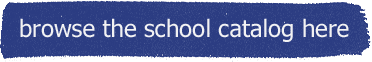 Browse the school catalog