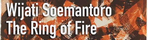 Wijati Soemantoro: The Ring of Fire